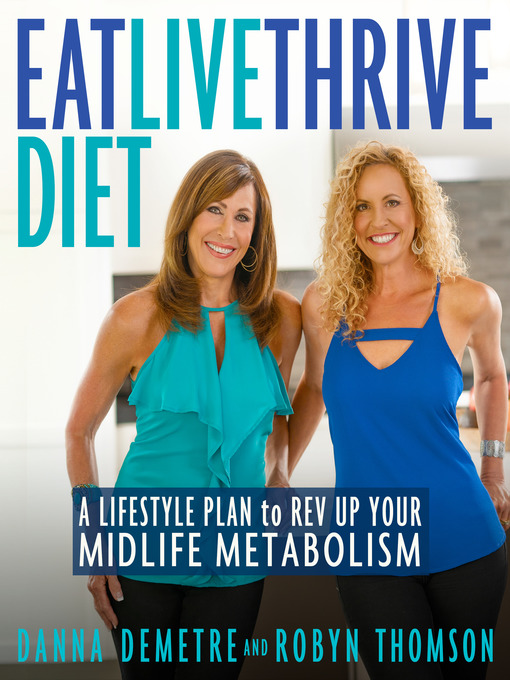 Title details for Eat, Live, Thrive Diet by Danna Demetre - Available
